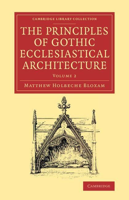 Produktbild: The Principles of Gothic Ecclesiastical Architecture - Volume 2