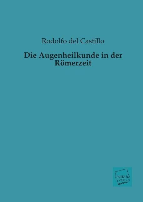 Produktbild: Del Castillo, R: Augenheilkunde in der R&ouml;merzeit