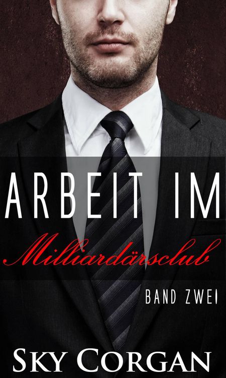 Produktbild: Arbeit im Milliard&auml;rsclub: Band 2