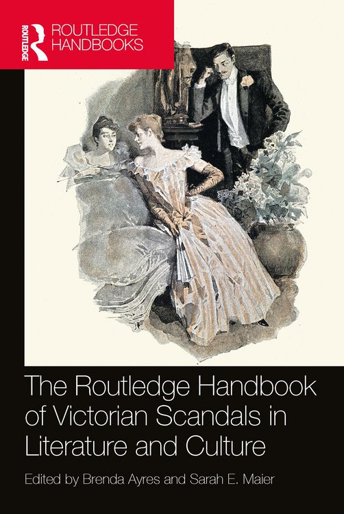 Produktbild: The Routledge Handbook of Victorian Scandals in Literature and Culture