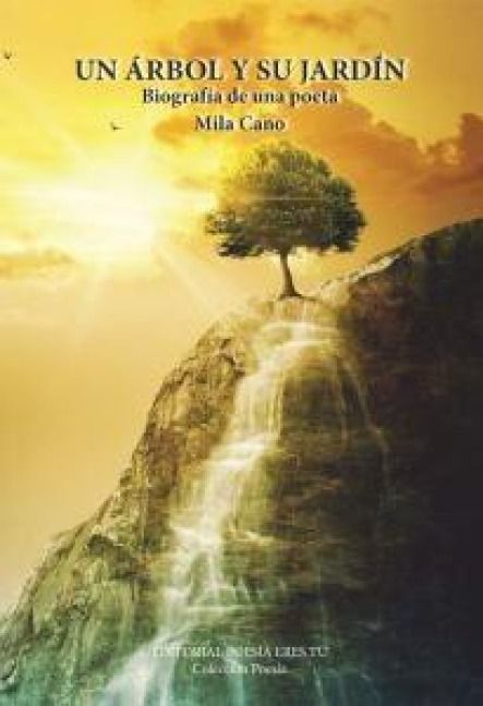 Produktbild: Un &aacute;rbol y su jard&iacute;n : biograf&iacute;a de una poeta
