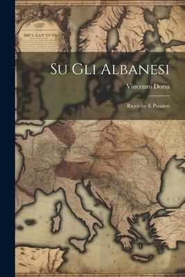 Produktbild: Su Gli Albanesi: Ricerche E Pensieri