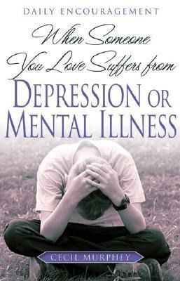 Produktbild: When Someone You Love Suffers from Depression or Mental Illness