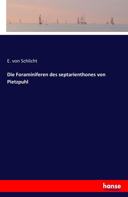 Produktbild: Die Foraminiferen des septarienthones von Pietzpuhl