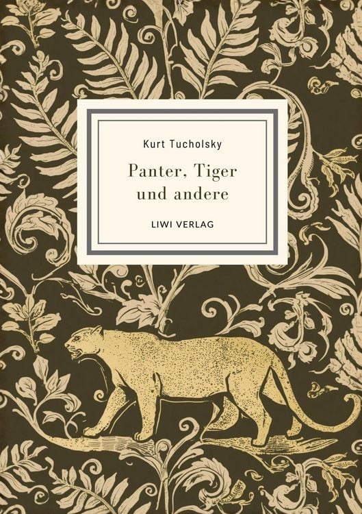 Produktbild: Kurt Tucholsky: Panter, Tiger und andere (Ausgew&auml;hlte Werke)