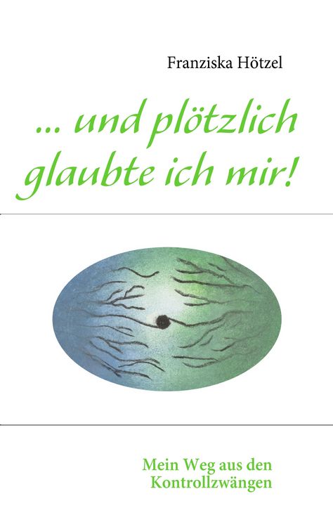 Produktbild: ... und pl&ouml;tzlich glaubte ich mir!