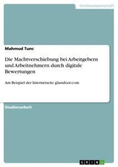 Produktbild: Die Machtverschiebung bei Arbeitgebern und Arbeitnehmern durch digitale Bewertungen