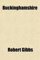 Produktbild: Buckinghamshire; A History of Aylesbury with Its Borough and Hundreds, the Hamlet of Walton, and the Electoral Division