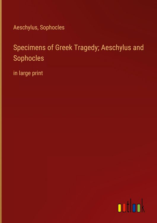 Produktbild: Specimens of Greek Tragedy; Aeschylus and Sophocles