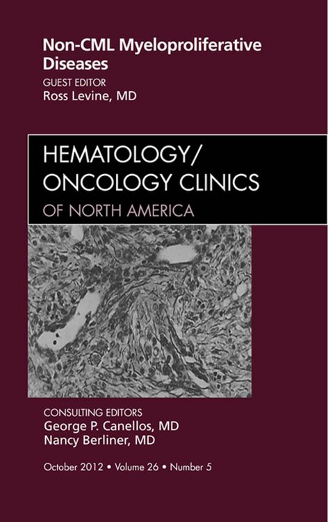 Produktbild: Non-CML Myeloproliferative Diseases, An Issue of Hematology/Oncology Clinics of North America
