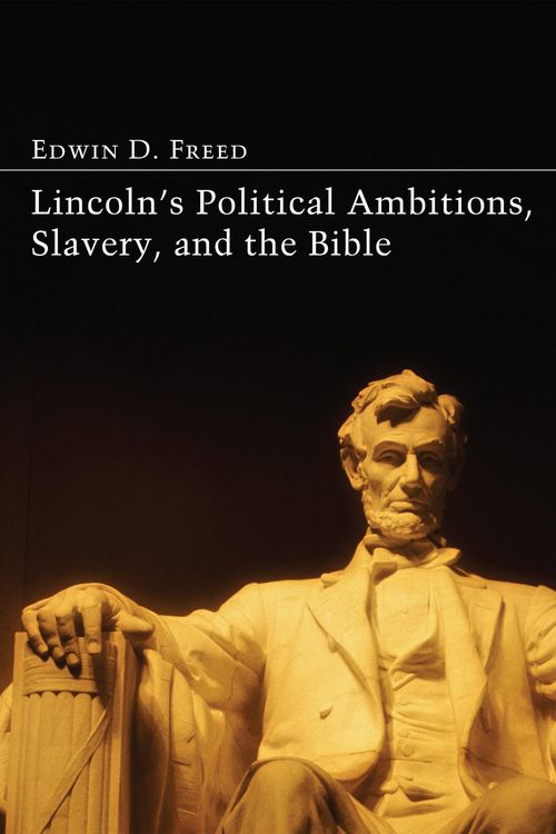 Produktbild: Lincoln's Political Ambitions, Slavery, and the Bible