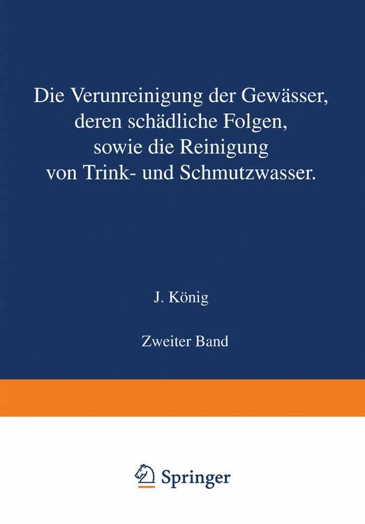 Produktbild: Die Verunreinigung der Gew&auml;sser deren Sch&auml;dliche Folgen sowie die Reinigung von Trink- und Schmutzwasser