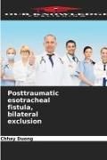 Produktbild: Posttraumatic esotracheal fistula, bilateral exclusion