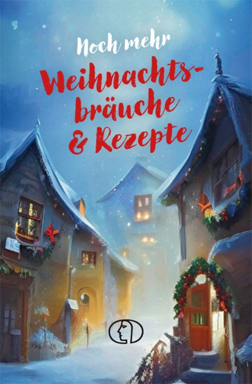 Produktbild: Noch mehr Weihnachtsbräuche & Rezepte