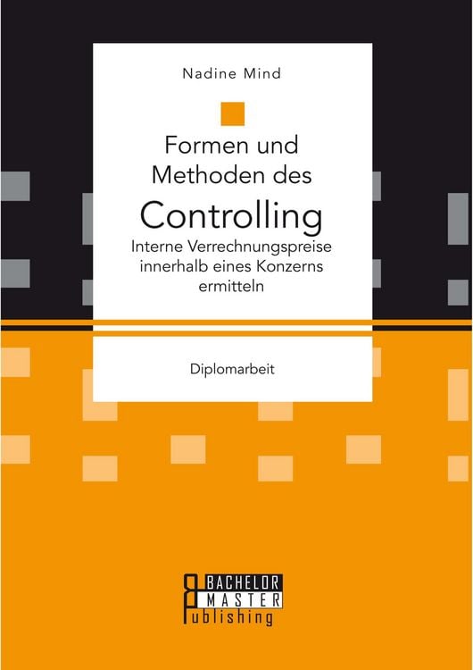 Produktbild: Formen und Methoden des Controlling: Interne Verrechnungspreise innerhalb eines Konzerns ermitteln