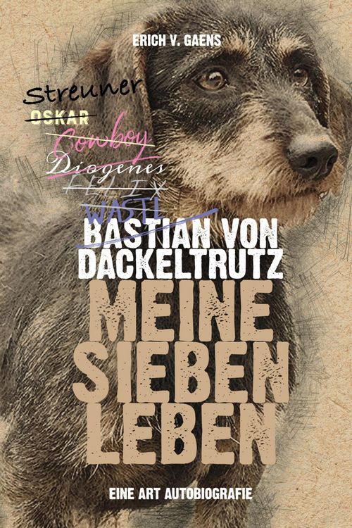 Produktbild: Bastian von Dackeltrutz - Meine sieben Leben