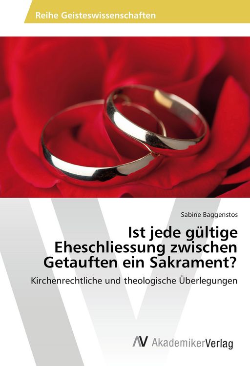 Produktbild: Ist jede g&uuml;ltige Eheschliessung zwischen Getauften ein Sakrament?