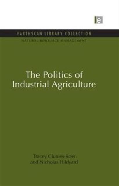 Produktbild: Clunies-Ross, T: The Politics of Industrial Agriculture