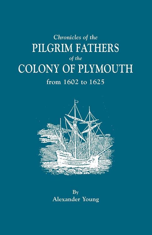 Produktbild: Chronicles of the Pilgrim Fathers of the Colony of Plymouth, from 1602 to 1625