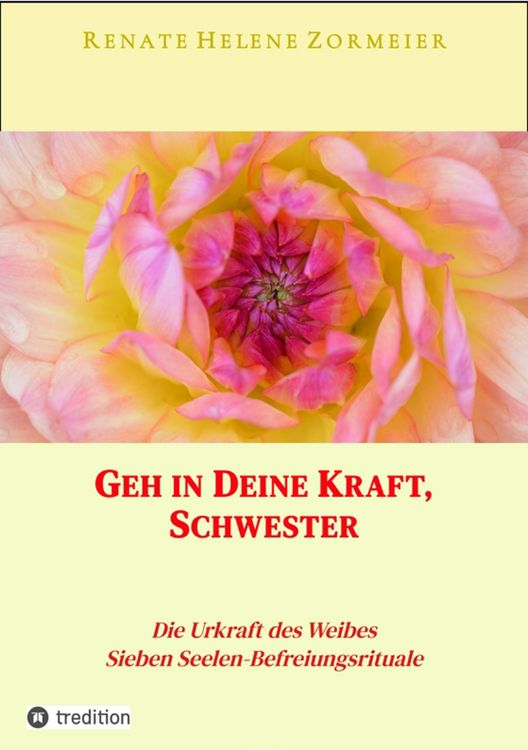 Produktbild: Geh in Deine Kraft, Schwester ! Hinf&uuml;hrung zu Deiner Inneren Gr&ouml;&szlig;e