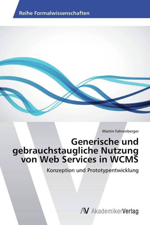 Produktbild: Generische und gebrauchstaugliche Nutzung von Web Services in WCMS