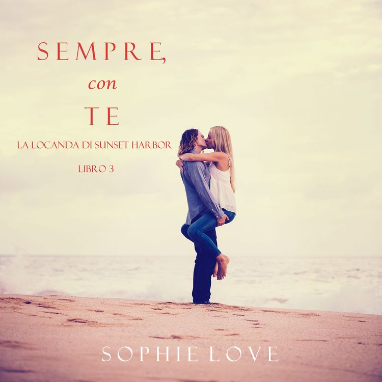 Produktbild: Sempre Con Te (La Locanda di Sunset Harbor &mdash; Libro 3)
