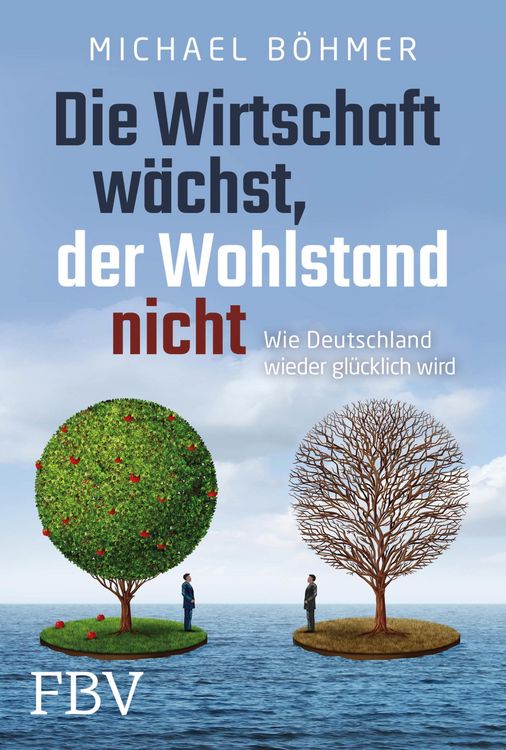 Produktbild: Die Wirtschaft w&auml;chst, der Wohlstand nicht