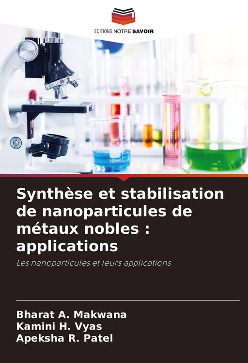 Produktbild: Synth&egrave;se et stabilisation de nanoparticules de m&eacute;taux nobles : applications
