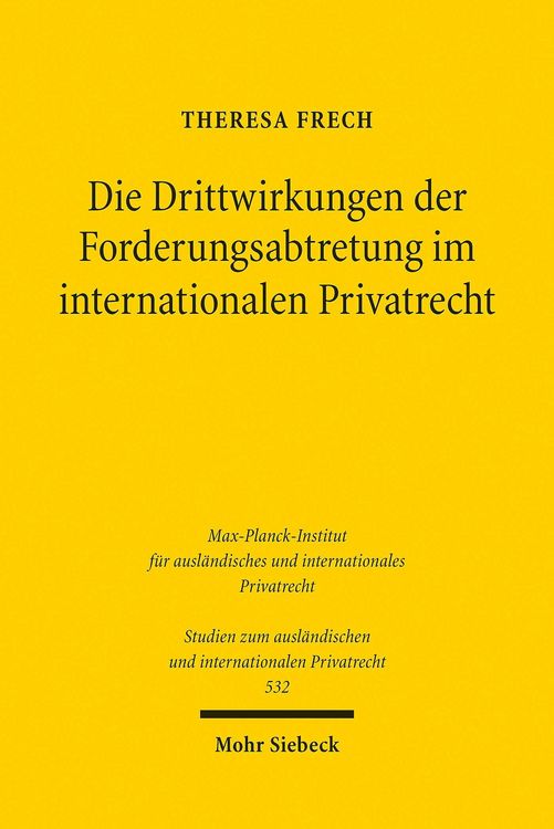 Produktbild: Die Drittwirkungen der Forderungsabtretung im internationalen Privatrecht