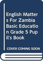 Produktbild: English Matters for Zambia Basic Education Grade 5 Pupil's Book
