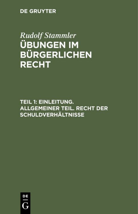 Produktbild: Rudolf Stammler: &Uuml;bungen im B&uuml;rgerlichen Recht / Einleitung. Allgemeiner Teil. Recht der Schuldverh&auml;ltnisse