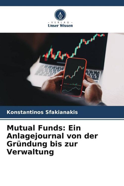 Produktbild: Mutual Funds: Ein Anlagejournal von der Gr&uuml;ndung bis zur Verwaltung