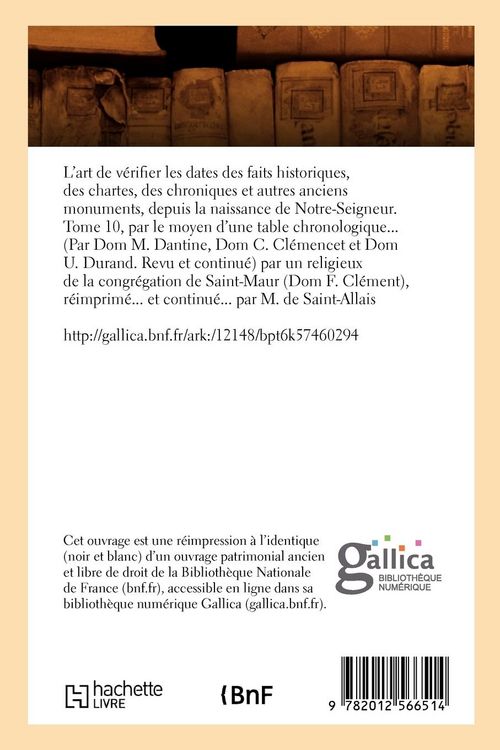 Produktbild: L'Art de V&eacute;rifier Les Dates Des Faits Historiques. T 10 (&Eacute;d.1818-1819)