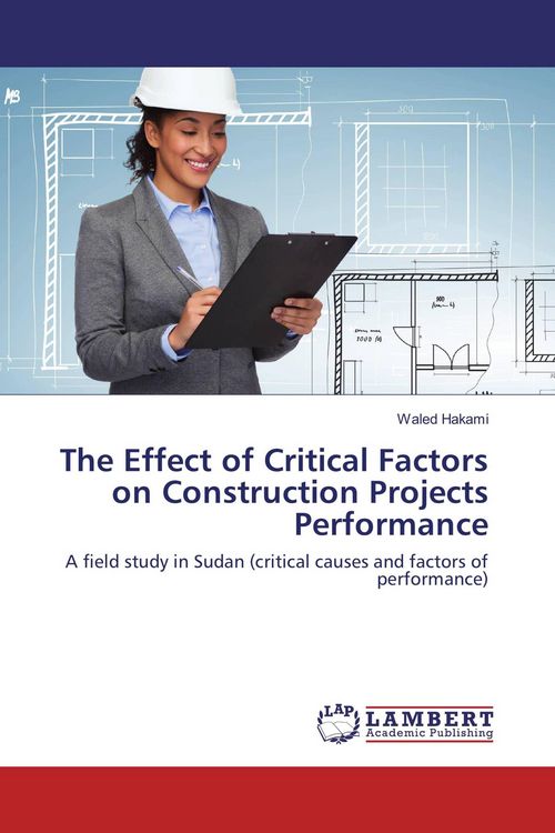 Produktbild: The Effect of Critical Factors on Construction Projects Performance