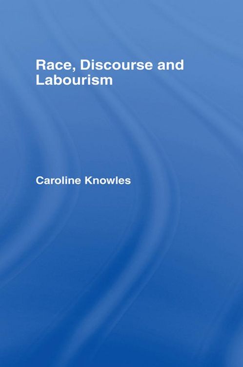Produktbild: Race, Discourse and Labourism