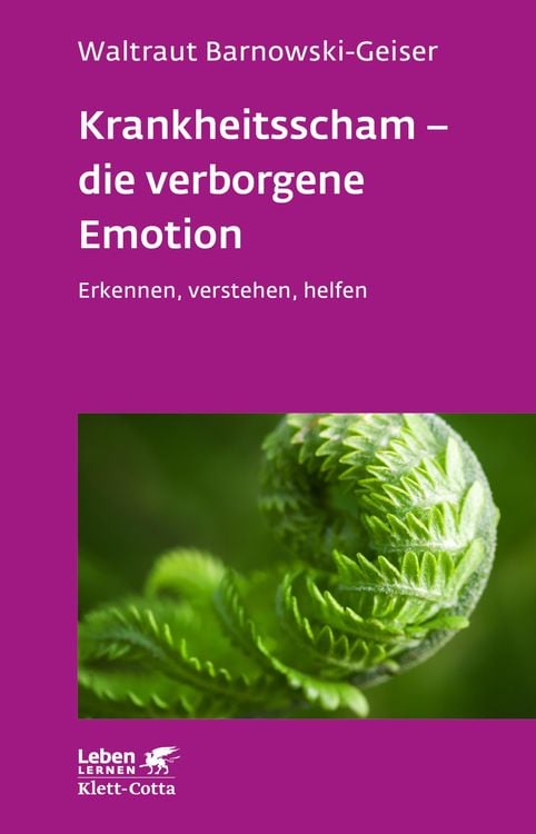 Bild vom Artikel Krankheitsscham - die verborgene Emotion (Leben Lernen, Bd. 330) vom Autor Waltraut Barnowski-Geiser