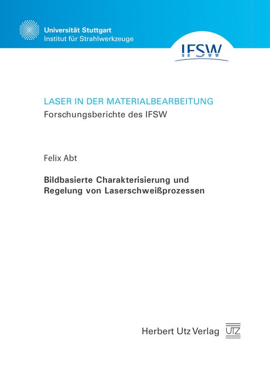 Produktbild: Bildbasierte Charakterisierung und Regelung von Laserschweißprozessen