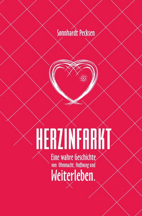 Produktbild: Herzinfarkt - Eine wahre Geschichte von Ohnmacht, Hoffnung und Weiterleben