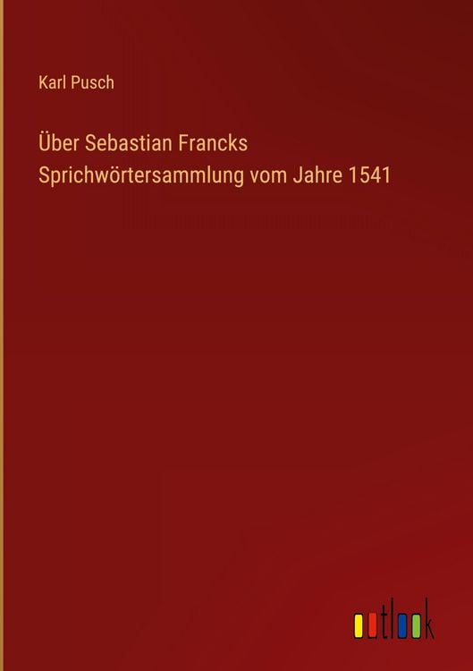 Produktbild: &Uuml;ber Sebastian Francks Sprichw&ouml;rtersammlung vom Jahre 1541