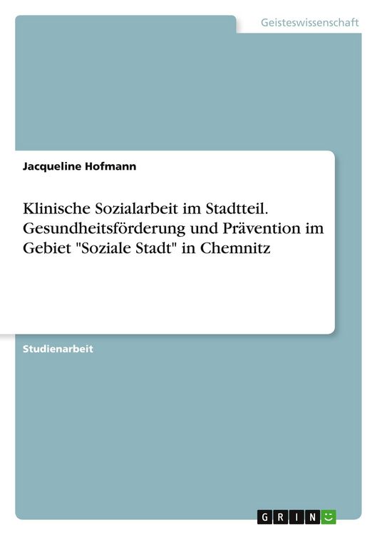 Produktbild: Klinische Sozialarbeit im Stadtteil. Gesundheitsf&ouml;rderung und Pr&auml;vention im Gebiet "Soziale Stadt" in Chemnitz