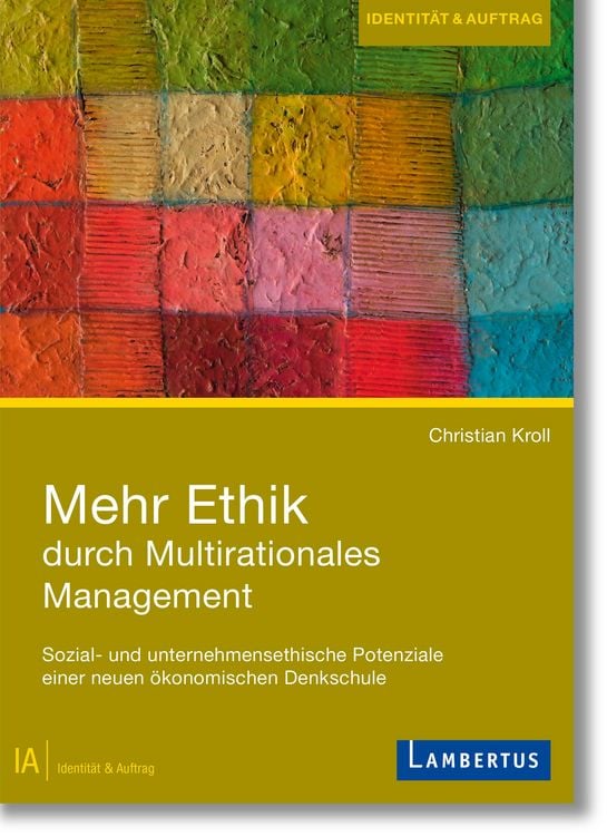 Produktbild: Mehr Ethik durch multirationales Management