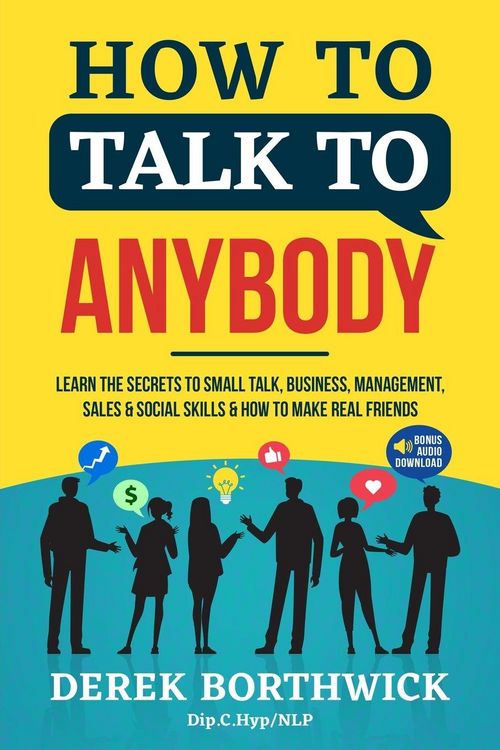 Produktbild: How to Talk to Anybody - Learn The Secrets To Small Talk, Business, Management, Sales & Social Skills & How to Make Real Friends (Communication Skills