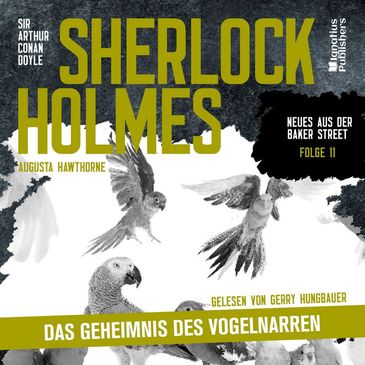 Produktbild: Sherlock Holmes: Das Geheimnis des Vogelnarren (Neues aus der Baker Street, Folge 11)