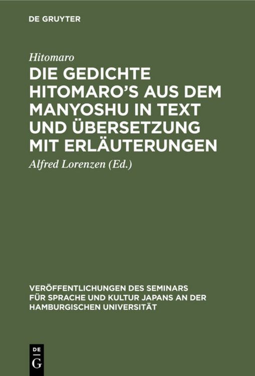 Produktbild: Die Gedichte Hitomaro&rsquo;s aus dem Manyoshu in Text und &Uuml;bersetzung mit Erl&auml;uterungen