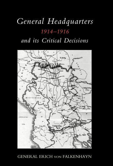Produktbild: General Headquarters (German)1914-16 and Its Critical Decisions
