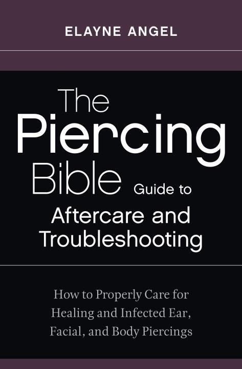 Produktbild: The Piercing Bible Guide to Aftercare and Troubleshooting