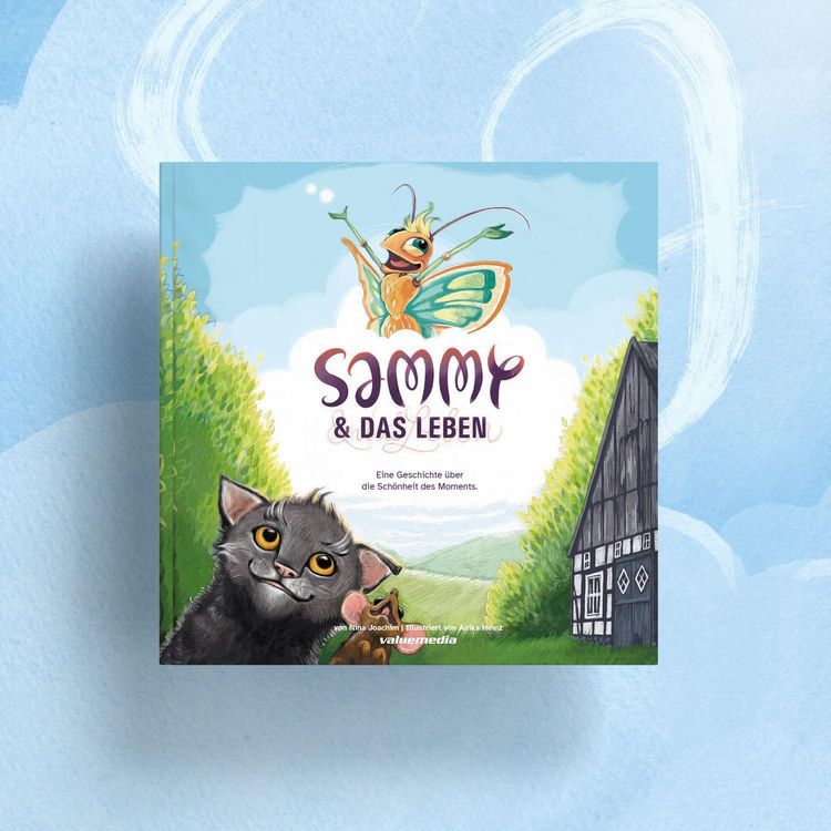 Produktbild: Sammy & das Leben: Eine Geschichte &uuml;ber die Sch&ouml;nheit des Moments