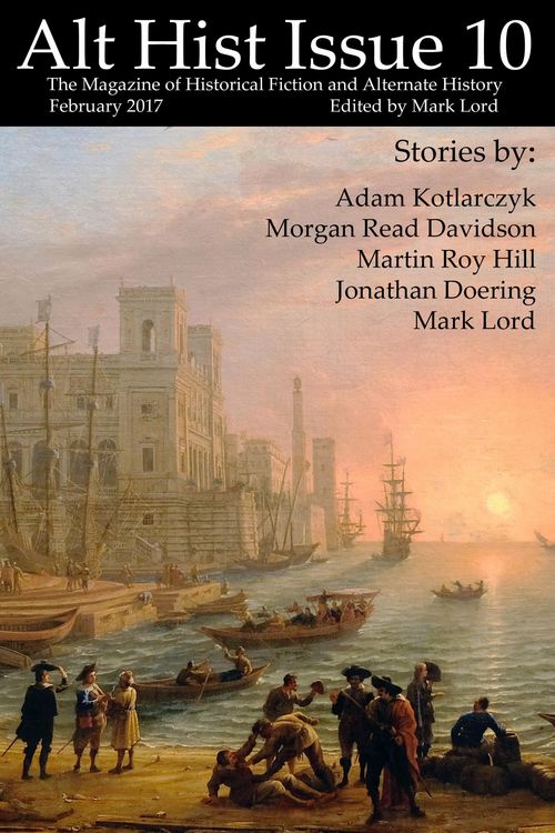 Produktbild: Alt Hist Issue 10: The Magazine of Historical Fiction and Alternate History