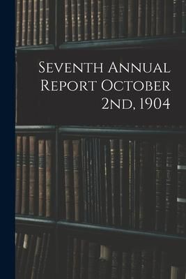 Produktbild: Seventh Annual Report October 2nd, 1904