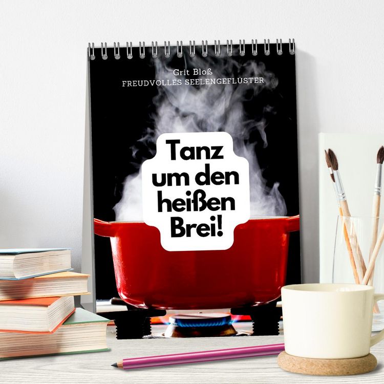 Produktbild: Tanz um den hei&szlig;en Brei! (Tischkalender 2026 DIN A5 hoch), CALVENDO Monatskalender